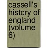 Cassell's History Of England (Volume 6) by Unknown