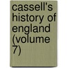 Cassell's History Of England (Volume 7) door Onbekend