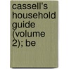 Cassell's Household Guide (Volume 2); Be door General Books