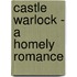 Castle Warlock - A Homely Romance