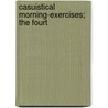 Casuistical Morning-Exercises; The Fourt door Samuel Annesley