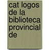 Cat Logos De La Biblioteca Provincial De by Donna Leon