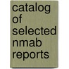 Catalog Of Selected Nmab Reports door National Research Council Board