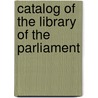 Catalog Of The Library Of The Parliament door Unknown Author