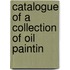 Catalogue Of A Collection Of Oil Paintin