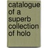 Catalogue Of A Superb Collection Of Holo