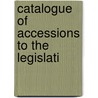 Catalogue Of Accessions To The Legislati door Ontario. Legis Library