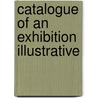 Catalogue Of An Exhibition Illustrative by Grolier Club