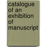 Catalogue Of An Exhibition Of Manuscript door Manchester John Rylands Library