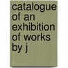 Catalogue Of An Exhibition Of Works By J door Grolier Club