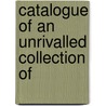 Catalogue Of An Unrivalled Collection Of door James B. Hervey