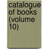 Catalogue Of Books (Volume 10) door Wigan Free Public Library Dept