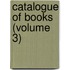 Catalogue Of Books (Volume 3)