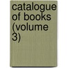 Catalogue Of Books (Volume 3) door Wigan Free Public Library Dept