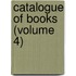 Catalogue Of Books (Volume 4)