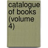 Catalogue Of Books (Volume 4) door Wigan Free Public Library Dept