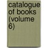 Catalogue Of Books (Volume 6)