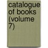 Catalogue Of Books (Volume 7)