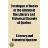 Catalogue Of Books In The Library Of The door Literary And Historical Quebec