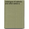 Catalogue Of Catholic And Other Select A door C.D. Public Library Washington