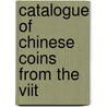 Catalogue Of Chinese Coins From The Viit door D. 1894 Terrien De Lacouperie