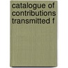Catalogue Of Contributions Transmitted F door Royal Agricultural and Guiana