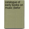 Catalogue Of Early Books On Music (Befor door Library Of Congress. Music Division