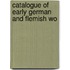 Catalogue Of Early German And Flemish Wo