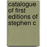 Catalogue Of First Editions Of Stephen C by United States Library of Division