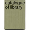 Catalogue Of Library door Yorkshire Archaeological Library
