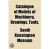 Catalogue Of Models Of Machinery, Drawin door South Kensington museum
