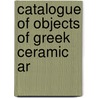 Catalogue Of Objects Of Greek Ceramic Ar door Burlington Fine Arts Club