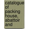 Catalogue Of Packing House, Abattoir And by Brecht Company