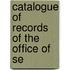 Catalogue Of Records Of The Office Of Se