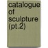 Catalogue Of Sculpture (Pt.2)