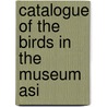 Catalogue Of The Birds In The Museum Asi by Edward Blyth