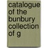 Catalogue Of The Bunbury Collection Of G