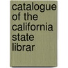 Catalogue Of The California State Librar door California State Library