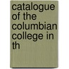 Catalogue Of The Columbian College In Th door Unknown Author