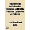 Catalogue Of The Extensive, Genuine, And by Lord John Clerk Eldin