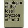 Catalogue Of The Fossil Bryozoa In The D door British Museum Geology