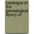 Catalogue Of The Genealogical Library Of