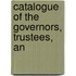 Catalogue Of The Governors, Trustees, An