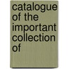 Catalogue Of The Important Collection Of door Richard Plantagenet Temple Chandos