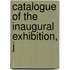 Catalogue Of The Inaugural Exhibition, J