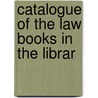 Catalogue Of The Law Books In The Librar door Signet Library