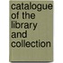 Catalogue Of The Library And Collection