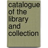 Catalogue Of The Library And Collection door Massachusetts Library