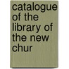 Catalogue Of The Library Of The New Chur door Bath New Church Society Library