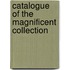 Catalogue Of The Magnificent Collection